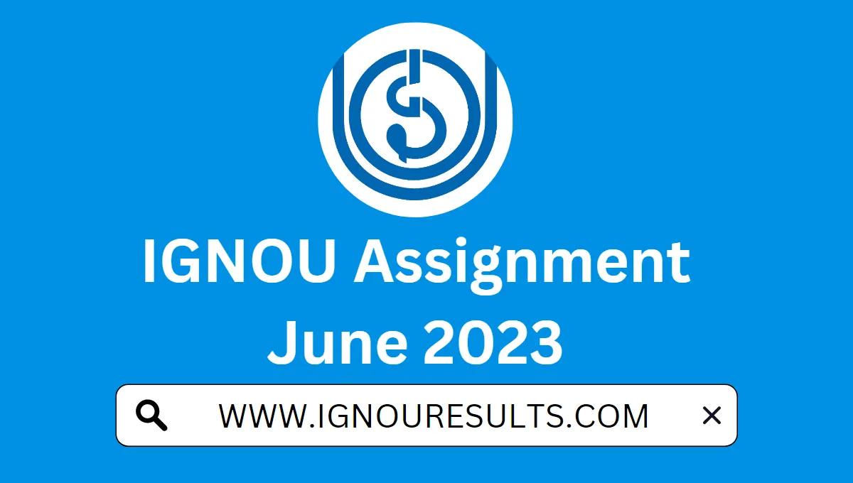 ignou assignment submission last date 2023 for june exam