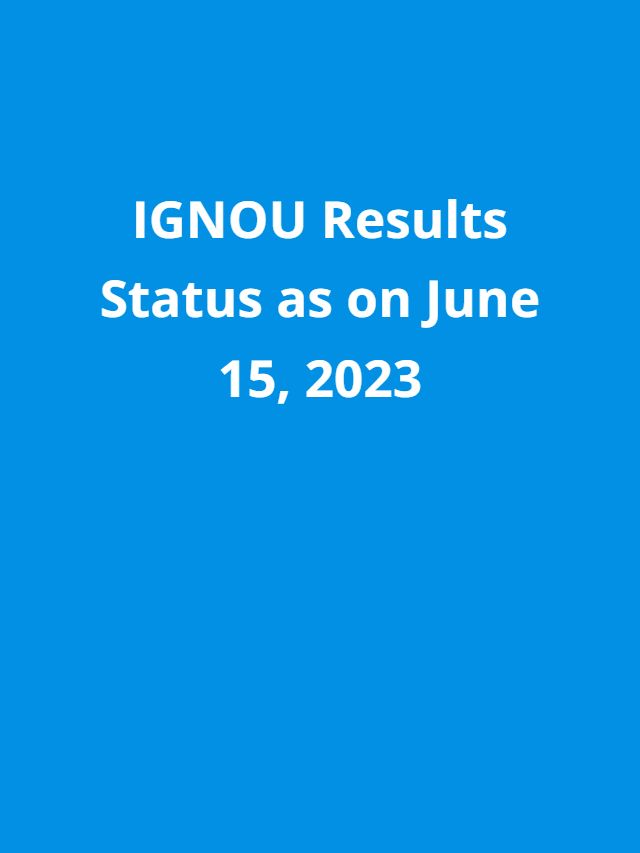 IGNOU Results June 2023 Exam Update IGNOU RESULTS