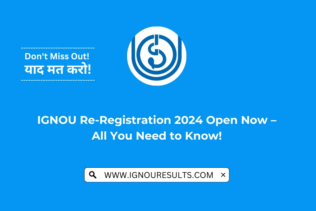 Don’t Miss Out! IGNOU ReRegistration 2024 Open Now All You Need to